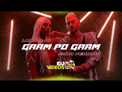 LUNA DJO X SAVO PEROVIC – GRAM PO GRAM (OFFICIAL VIDEO)