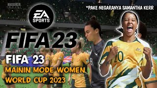 COBAIN MAIN MODE WORLD CUP WOMEN 2023 - FIFA 23 INDONESIA