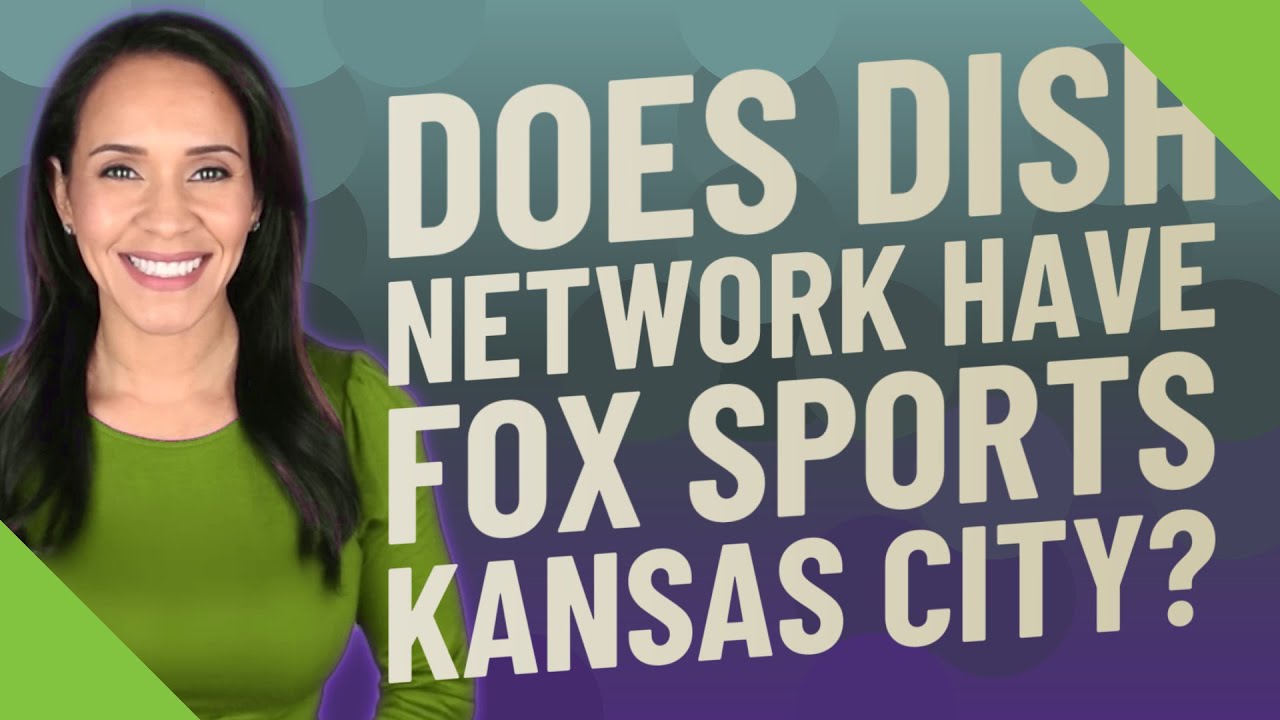 Does Dish Network Have Fox Sports Kansas City YouTube does-dish-network-have-fox-sports-kansas-city-youtube