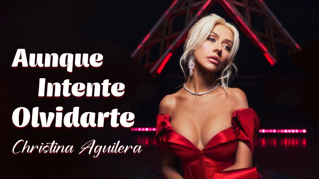 Christina Aguilera - Aunque Intente Olvidarte