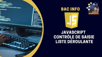 Bac info Tic JavaScript Controle de saisie (Liste)