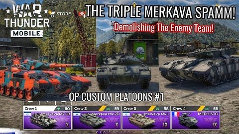 War Thunder Mobile -  OP CUSTOM PLATOONS! #1 - THE MERKAVA SPAMM! - Merkava Platoon Gameplay!