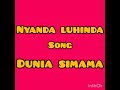Nyanda Luhinda Song Dunia Simama By Sengerema Records 