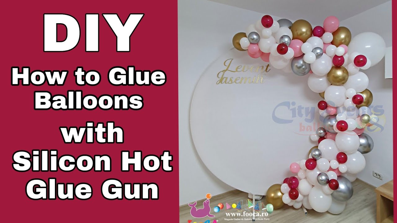 How to glue balloons with Silicone Hot Glue Gun for a Beautiful Round  Balloon Arch / DIY /Tutorial 