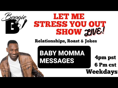 HOW TO MANAGE BABY MAMA MESSAGES LET ME STRESS YOU OUT SHOW LIVE