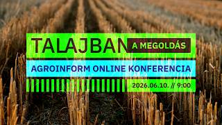 Talajban a megoldás Agroinform online konferencia