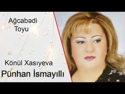 Pünhan İsmayıllı Könül Xasıyeva Ağcabədi Toyu