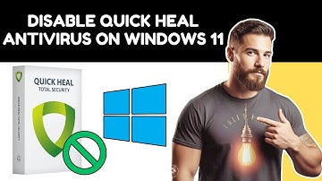 How to Disable Quick Heal Antivirus on Windows 11 (2025 Tutorial)