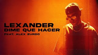 Lexander ft. Alex Zurdo - Dime Que Hacer (Official Lyric Video) | ATMÓSFERA