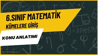 6.Sınıf Matematik Kümelere Giriş Konu Anlatımı Güncel 2023 I