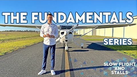 Fundamentals Series Episode 2 - Slow Flight Practice & Stalls