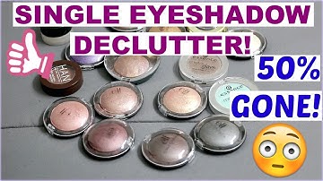 MAKEUP DECLUTTER! Single Eyeshadows! 2017