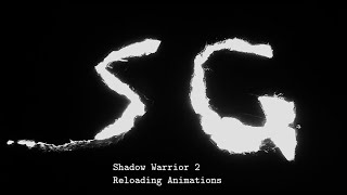 Every Weapon Reload Animation In Shadow Warrior 2 & Also My Loadout