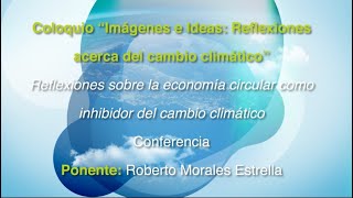 Reflexiones sobre la economía circular como inhibidor del cambio climático by FINI 794 views 2 years ago 43 minutes