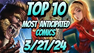 Top 10 Most Anticipated NEW Comic Books For 3\/27\/24