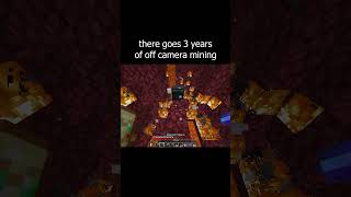 there goes 3 years of off camera mining