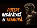 ÎN MOMENTUL ÎN CARE ÎȚI RECAPEȚI PUTEREA EI SIMT ȘI ÎNCEP SĂ TREMURE STOICISM ÎN MOMENTUL ÎN CARE ÎȚI RECAPEȚI PUTEREA EI SIMT ȘI ÎNCEP SĂ TREMURE STOICISM