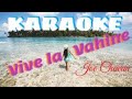 Karaoke vive la vahine avec guide  par joe chuvan.