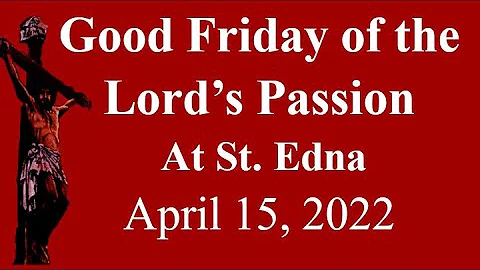 Good Friday of the Lords Passion, 4/15/2022 (Lives...