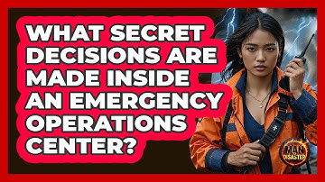 What Secret Decisions Are Made Inside An Emergency Operations Center? - Man vs. Disaster
