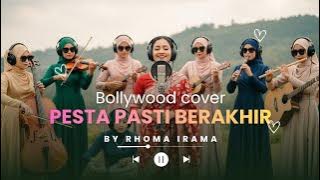 PESTA PASTTI BERAKHIR - Rhoma Irama Cover lagu Dangdut Versi Musik Bollywood