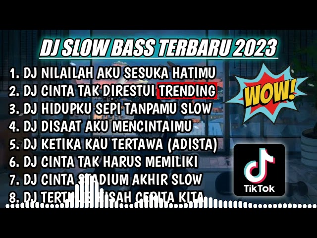 DJ SLOW FULL BASS TERBARU 2023 || DJ NILAILAH AKU SESUKA HATIMU ♫ REMIX FULL ALBUM TERBARU 2023 class=