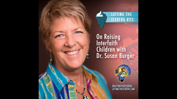 On Raising Interfaith Children with Dr. Susan Burger