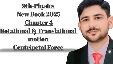 Rotational vs translational motion|9th Class Physics chapter 4|Centripetal force physics|Newbook2025