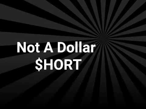 NOT A DOLLAR $HORT