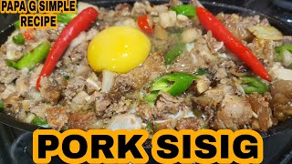 SIZZLING CRISPY SISIG/THE BEST SISIG RECIPE/PAPA G SIMPLE RECIPE