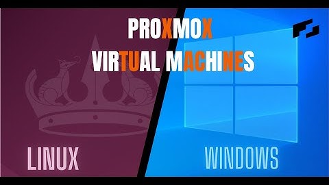 Creating Linux and Windows virtual machines with Proxmox