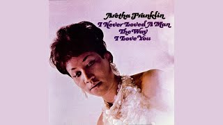 Watch Aretha Franklin I Never Loved A Man video