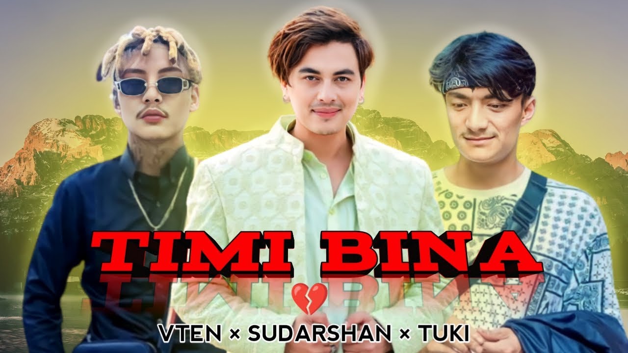 VTEN  Timi Bina Ft Hip Hop Remix   Tuki  Sudarshan Gautam  Music Video  AN IL CH  2023