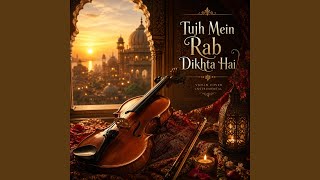 Tujh Mein Rab Dikhta Hai
