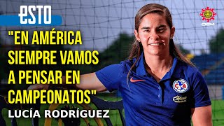Lucía Rodríguez: "La Liga MX Femenil está creciendo y la Selección es un reflejo de ello"