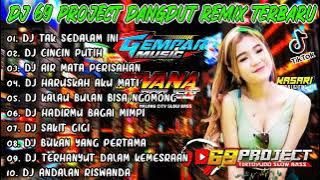 DJ 69 PROJECT FULL ALBUM DANGDUT TERBARU 2022 | DJ TAK SEDALAM INI VIRAL FULL BASS