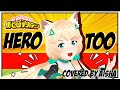 Hero too - My Hero Academia [ 僕のヒーローアカデミア ] Covered by Aisha