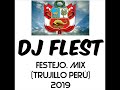 DJ Flest - Festejo. Mix (TRUJILLO PERÚ) 2019