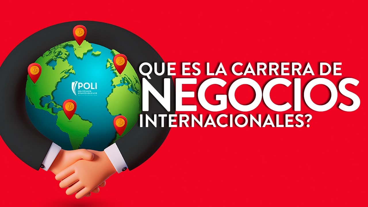 Negocios Internacionales Bogotá | Politécnico Grancolombiano