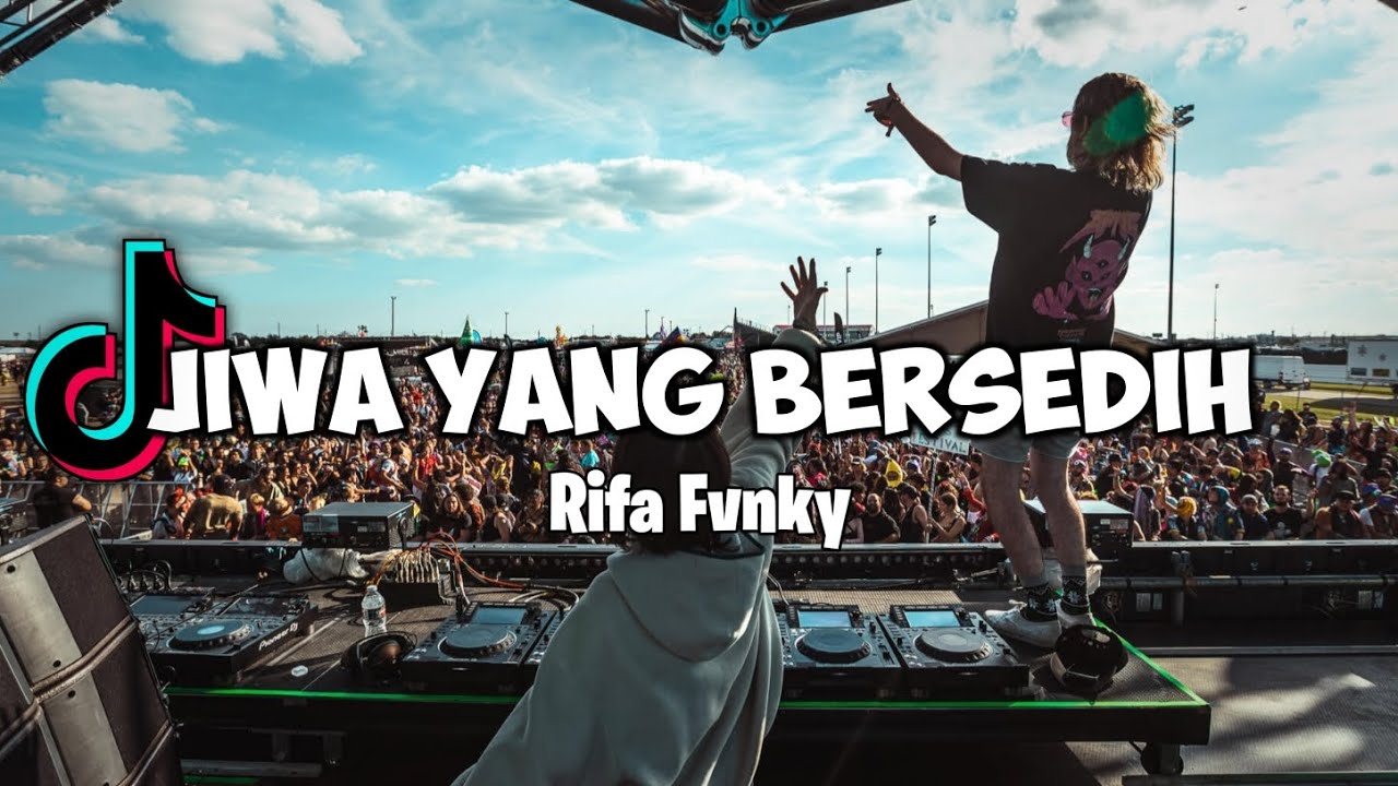 DJ VIRAL TIKTOK!!! JIWA YANG BERSEDIH X MASHUP Rifa Fvnky REMIX FULL BASS Nwrmxx