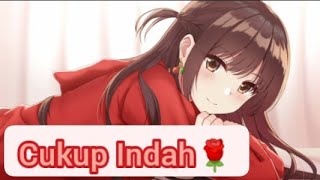 Nightcore-Cukup Indah(Quite Beautiful) •Aliff Satar