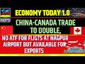 China Canada Trade to Double, No ATF for Fligts at Nagpur Airport but Available for Exports