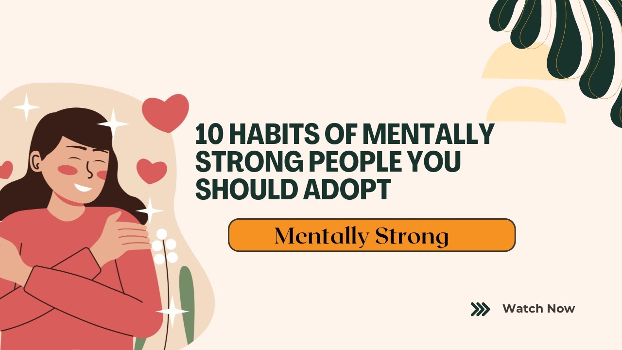 10 Habits of Mentally Strong People You Should Adopt - YouTube