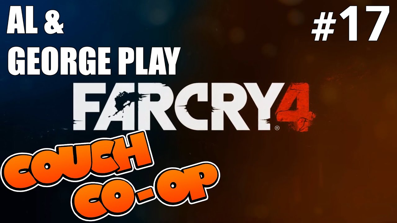 Far Cry 4 (With Al & George) - Part 17