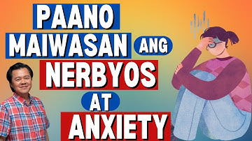 Paano Maiwasan ang Nerbyos at Anxiety - by Doc Willie Ong