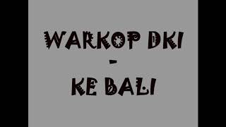 Warkop DKI - Ke Bali