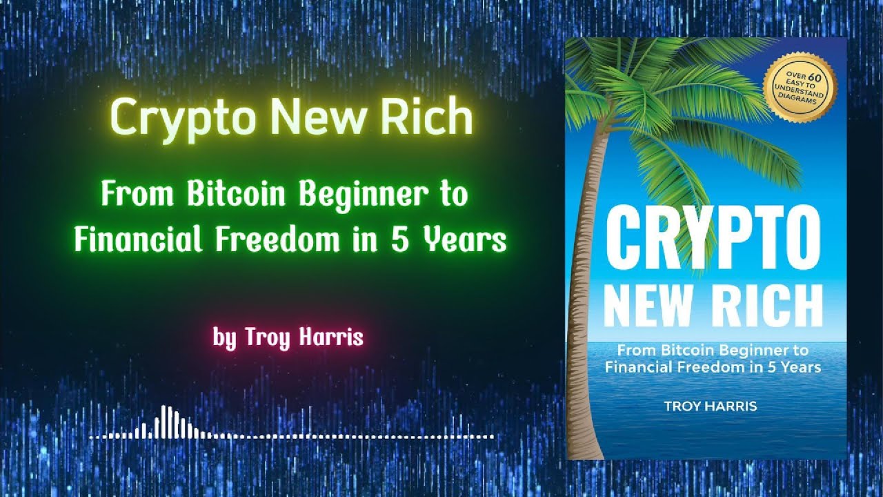 CRYPTO NEW RICH by Troy Harris | Book Summary in English
