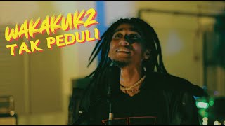Wakakukz - Tak Peduli (2013 Reupload - With Lyrics) Official MV