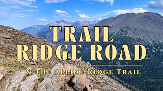 📍TRAIL RIDGE ROAD: Everything you Need to Know--Scenic Stops + Wildlife Viewing + Know Before You Go