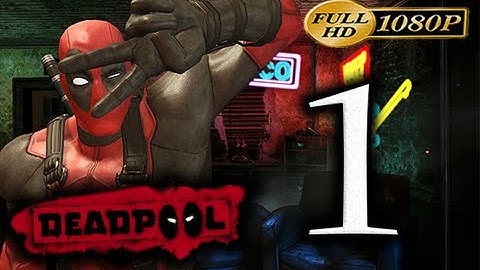 Deadpool - Walkthrough Part 1 [1080p HD] - First 90 Minutes! - No Commentary